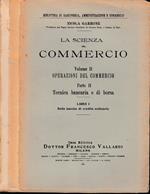 La scienza del commercio, vol. 2: operazioni del commercio, parte : tecnica bancaria e di borsa, libro 1: delle banche di credito ordinario