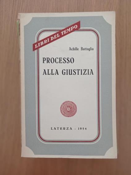 Processo alla giustizia - Achille Battaglia - copertina