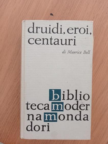 Druidi, eroi, centauri - Maurice Bell - copertina