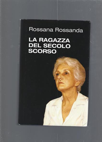 La Ragazza Del Secolo Scorso - Rossana Rossanda - copertina