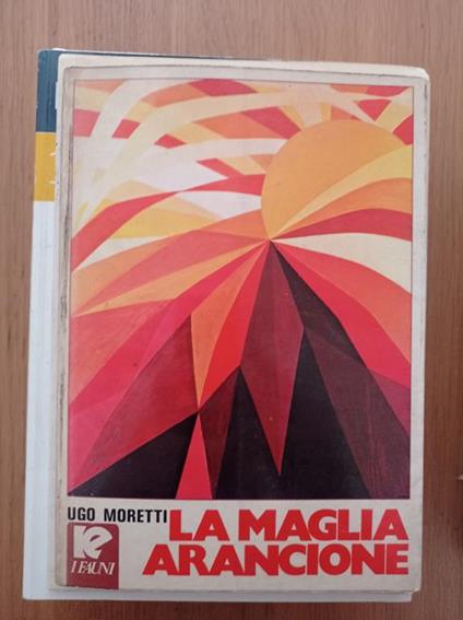 La maglia arancione - Ugo Moretti - copertina