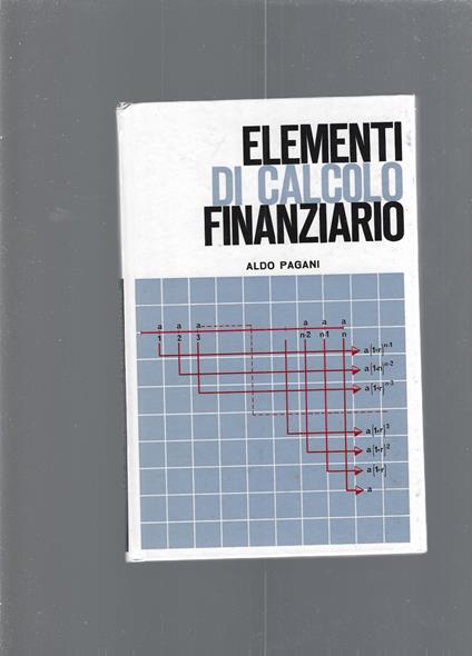 Elementi Di Calcolo Finanziario - Aldo Pagani - copertina