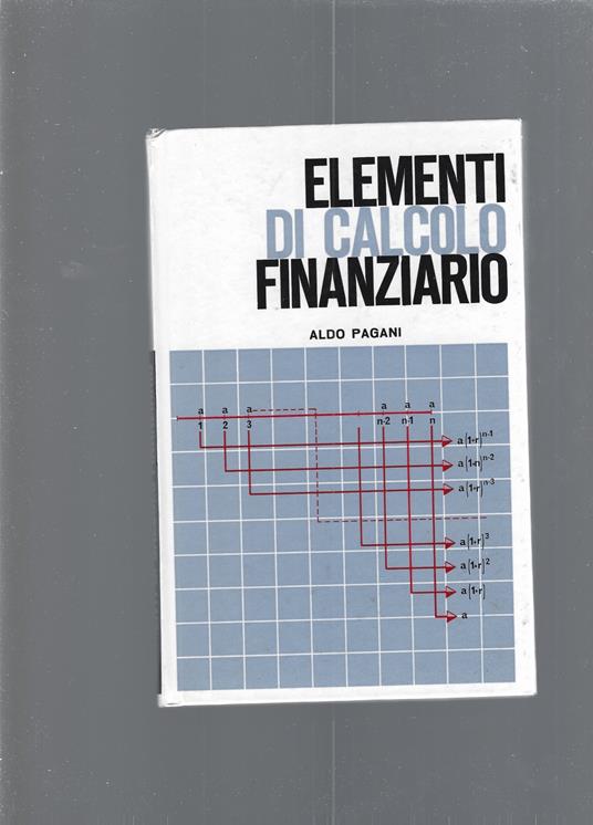 Elementi Di Calcolo Finanziario - Aldo Pagani - copertina