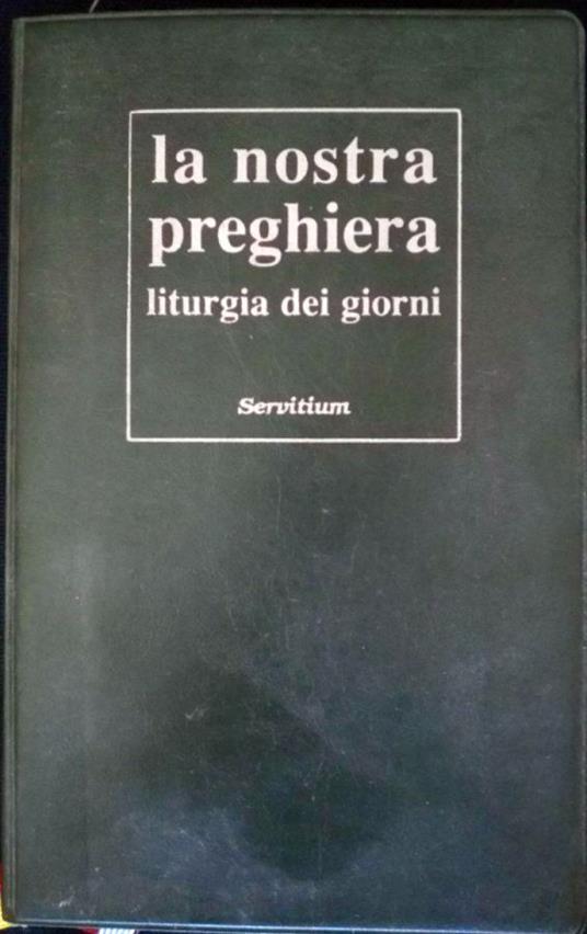 La nostra preghiera. Liturgia dei giorni - copertina