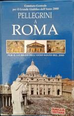 Pellegrini a Roma. Per il Giubileo dell'Anno Santo del 2000