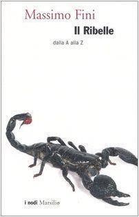 Il ribelle dalla A alla Z - Massimo Fini - copertina