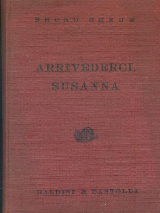 Arrivederci,Susanna - Bruno Brehm - copertina