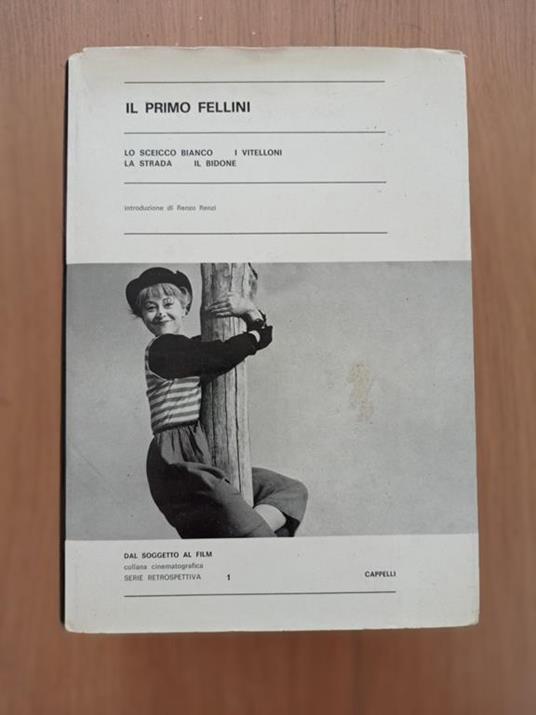 Il primo Fellini: Lo sceicco bianco - I vitelloni - La strada - Il bidone - Fellini Federico - copertina