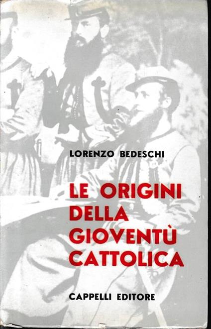 Le origini della gioventù cattolica - Lorenzo Bedeschi - copertina