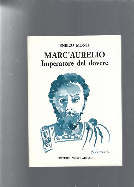 MARC'AURELIO imperatore del dovere - Enrico Monti - copertina