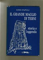 Il grande maglio di Terni. Storia e leggenda