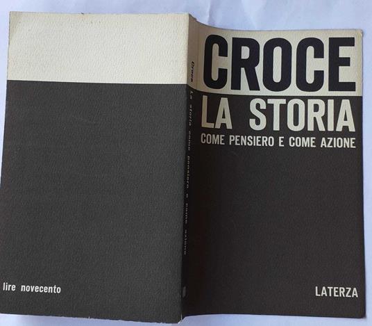 La storia come pensiero e come azione - Benedetto Croce - copertina