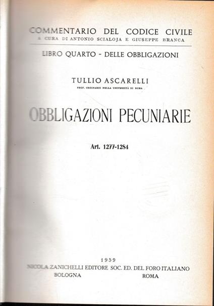 Commentario del Codice Civile, libro quarto - delle obbligazioni. Obbligazioni pecuniarie, artt. 1277-1284 - Tullio Ascarelli - copertina