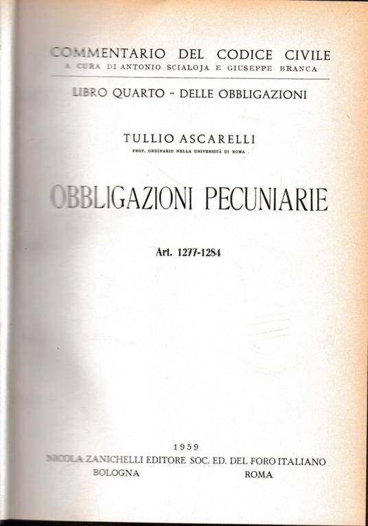 Commentario del Codice Civile, libro quarto - delle obbligazioni. Obbligazioni pecuniarie, artt. 1277-1284 - Tullio Ascarelli - copertina