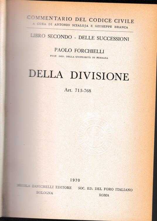 Commentario del Codice Civile, libro secondo - delle successioni. Della divisione, artt. 713-768 - Paolo Forchielli - copertina