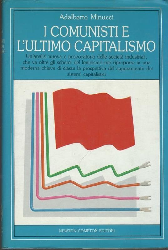 I comunisti e l'ultimo capitalismo - Adalberto Minucci - copertina