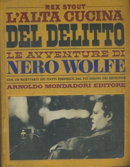 L' alta cucina del delitto. Le avventure di Nero Wolfe - Rex Stout - copertina