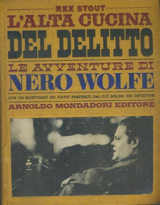 L' alta cucina del delitto. Le avventure di Nero Wolfe - Rex Stout - copertina