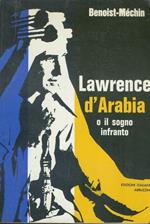 Lawrence d'Arabia o il sogno infranto