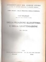 Commentario del Codice Civile, libro primo - delle persone e della famiglia. Della filiazione illegittima e della legittimazione, art. 250-290