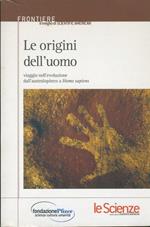 Le origini dell'uomo viaggio nell'evoluzione dall'australopiteco a Homo sapiens