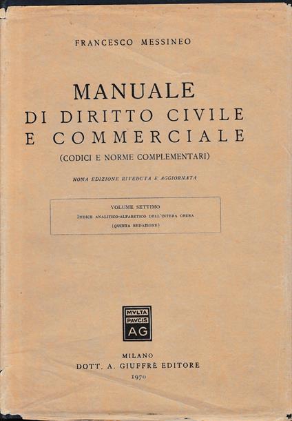 Manuale di Diritto Civile e Commerciale, vol. 7. Indice analitico-alfabetico dell'intera opera - Francesco Messineo - copertina