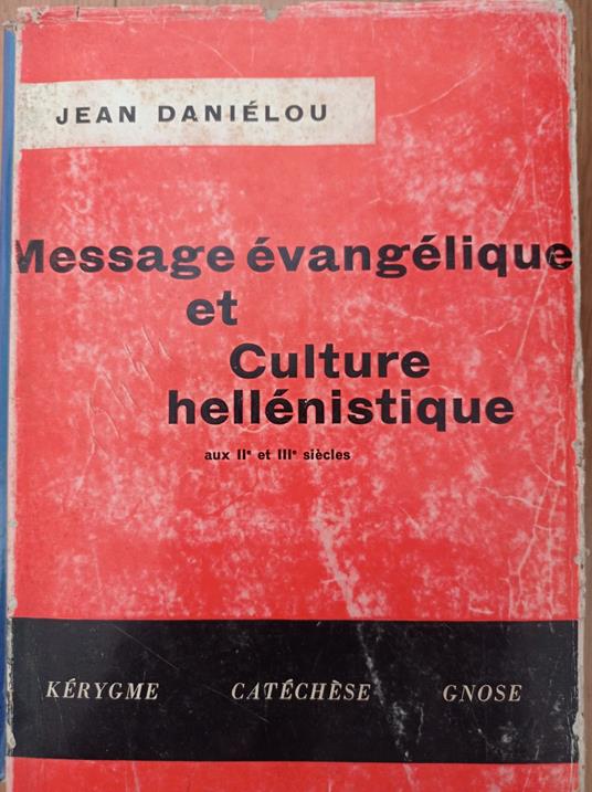 Message evangelique et culture hellenistique - Jean Daniélou - copertina