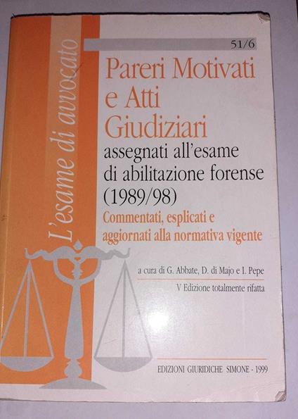 Pareri motivati e atti giudiziari : assegnati all'esame di abilitazione forense (1989/97) : commentati ed esplicati - copertina