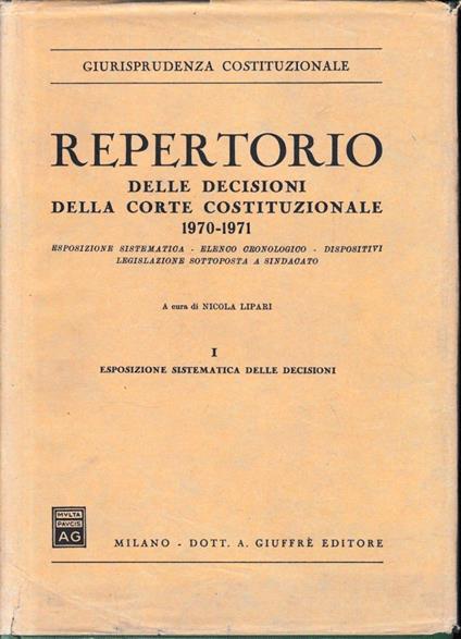 Repertorio delle decisioni della Corte Costituzionale 1970-1971, vol. 1 - Nicolò Lipari - copertina
