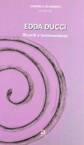 Edda Ducci. Ricordi e testimonianze - copertina