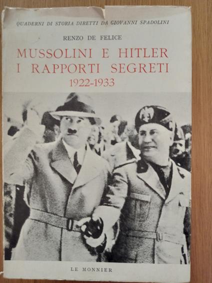 Mussolini e Hitler i rapporti segreti (1922 - 1933) - Renzo De Felice - copertina