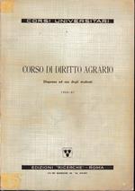 Corso di diritto agrario. Dispense ad uso degli studenti 1966-67