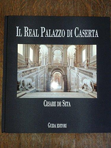 Il Real Palazzo di Caserta - Cesare De Seta - copertina