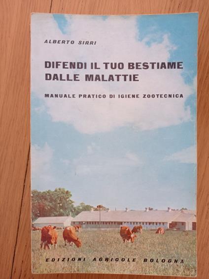 Difendi il tuo bestiame dalle malattie - Alberto Sirri - copertina