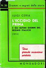 L' eccidio del Prina e gli ultimi giorni del Regno Italico (1814)