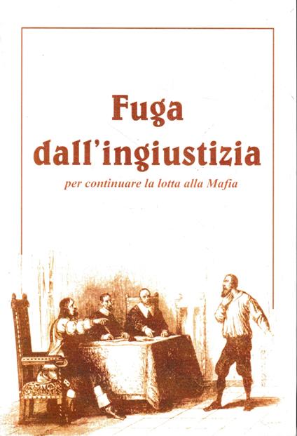 Fuga dall'ingiustizia per continuare la lotta alla Mafia - copertina