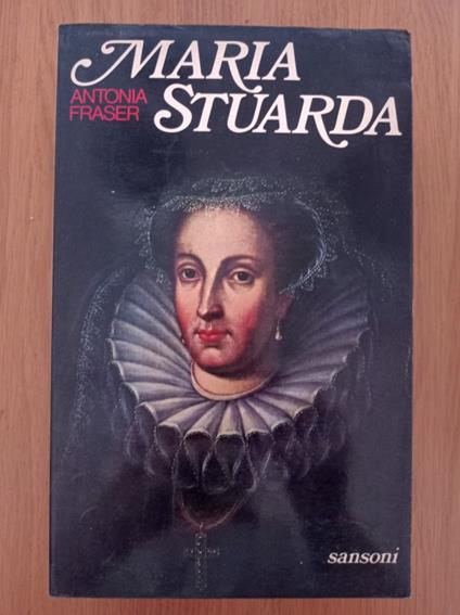 Maria Stuarda - Antonia Fraser - copertina