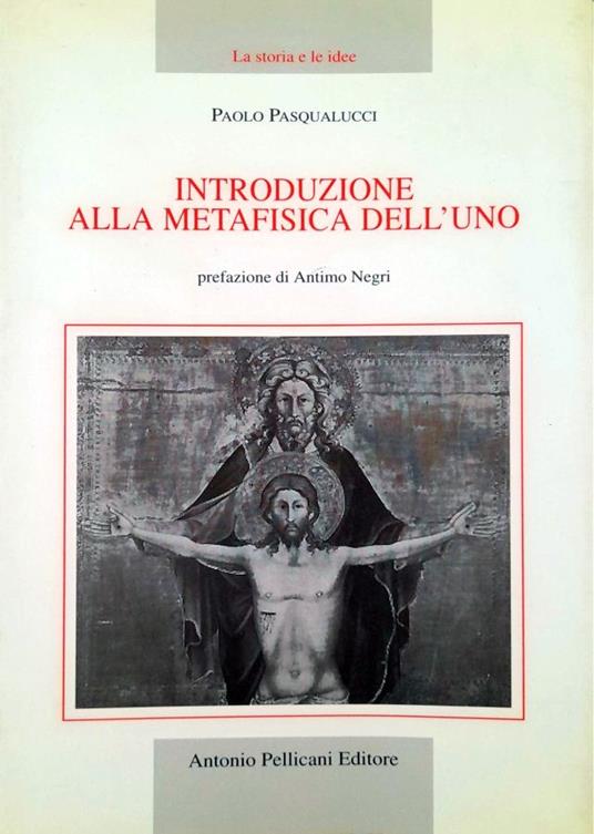 Introduzione alla metafisica dell'uno - Paolo Pasqualucci - copertina