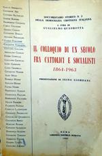 Il colloquio di un secolo fra cattolici e socialisti 1864-1963