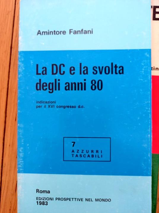 La DC e la svolta degli anni 80 - Amintore Fanfani - copertina