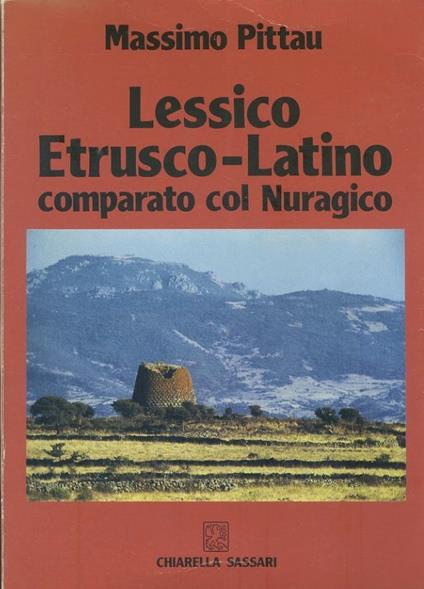 Lessico etrusco-latino comparato col nuragico. Volume I - Massimo Pittau - copertina