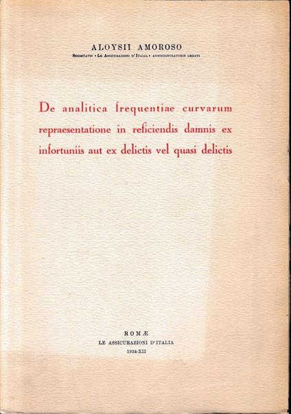 De analitica frequentiae curvarum repraesentatione in feficiendis damnis ex infortuniis aut ex delictis vel quasi delictis - copertina