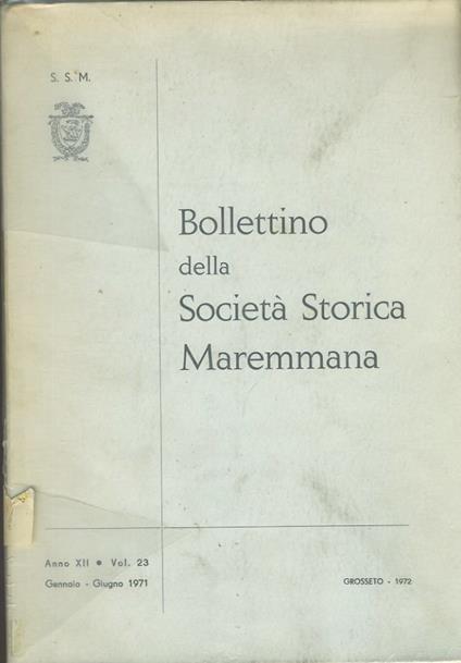 Bollettino della società storica maremmana. Anno XII. Vol. 23. Gennaio - Giugno 1971 - copertina