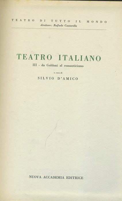 Teatro Italiano. III. Da Goldoni al romanticismo - Silvio D'Amico - copertina