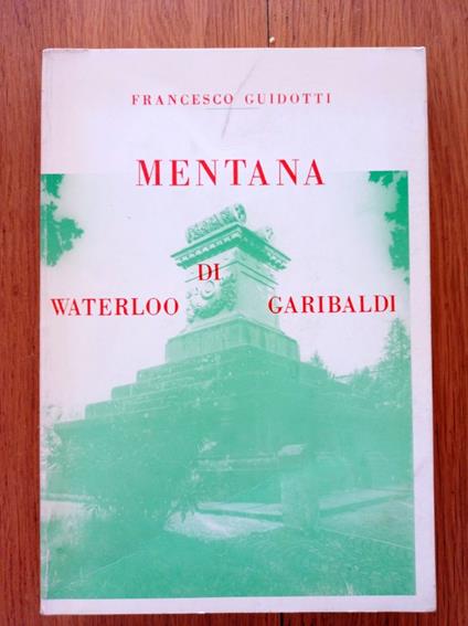 Mentana di Waterloo Garibaldi - Francesca Guidotti - copertina