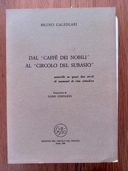 Dal "Caffè dei nobili" al "Circolo del subasio" - Bruno Calzolari - copertina