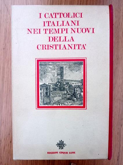 I cattolici italiani nei tempi nuovi della cristianità - Giuseppe Rossini - copertina