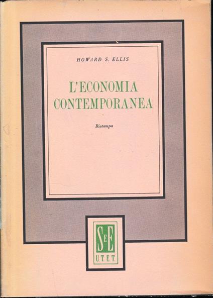 L' economia contemporanea - Howard S. Ellis - copertina