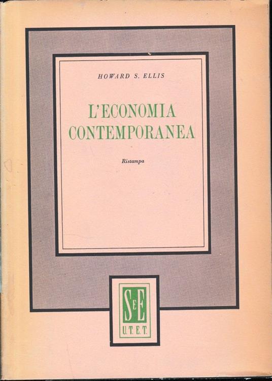 L' economia contemporanea - Howard S. Ellis - copertina