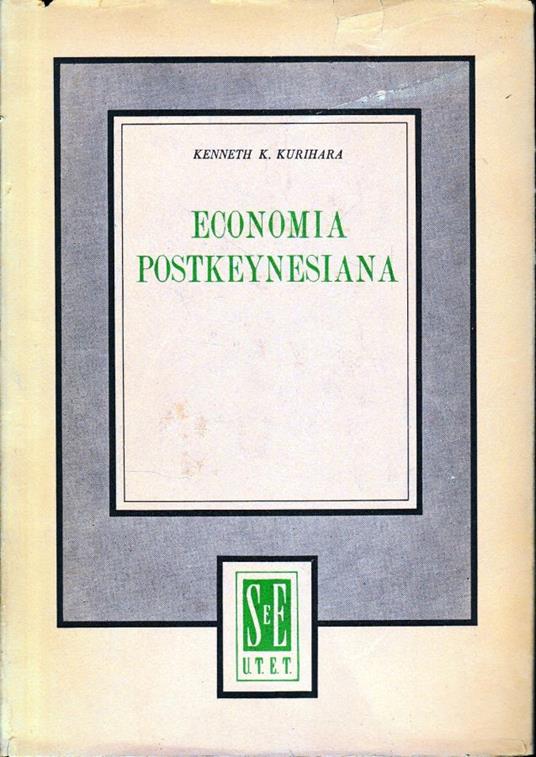 Economia postkeynesiana - Kenneth K. Kurihara - copertina